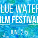 Blue Water Film Festival 2024: A Wave of Cinema and Environmental Heroes!